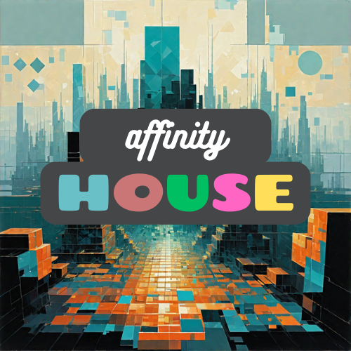 AFFINITY HOUSE (COMING SOON)